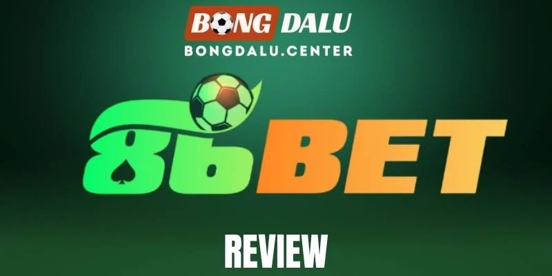 86Bet - Nhà Cái Giải Trí Xanh Chín, Kèo Bóng Đá Thưởng Cao