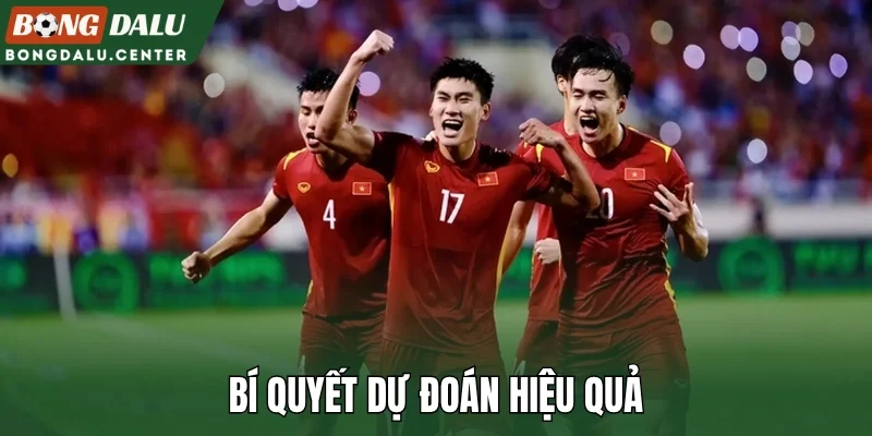Bí quyết dự đoán hiệu quả