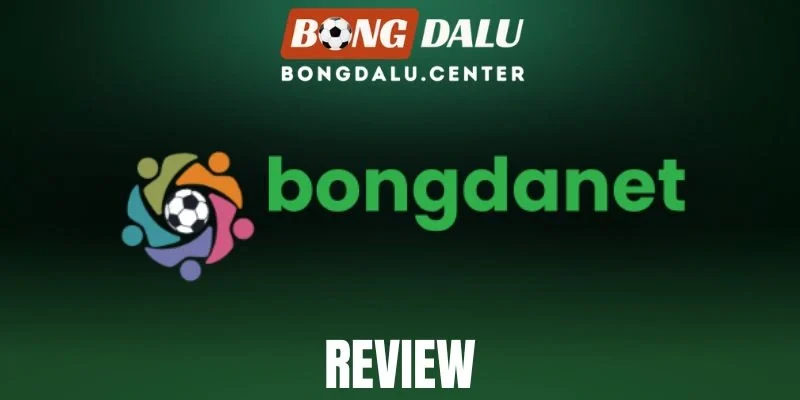 Bongdanet - Khám Phá Website Hàng Đầu Giới Túc Cầu