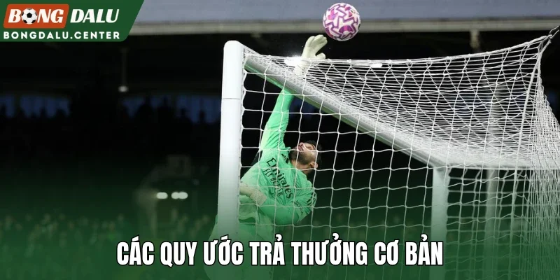 Các quy ước trả thưởng cơ bản