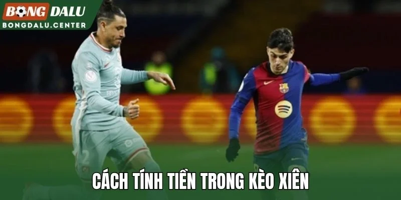 Cách tính tiền trong kèo xiên 4