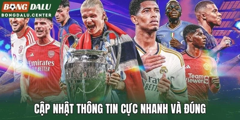 Cập nhật thông tin cực nhanh và đúng