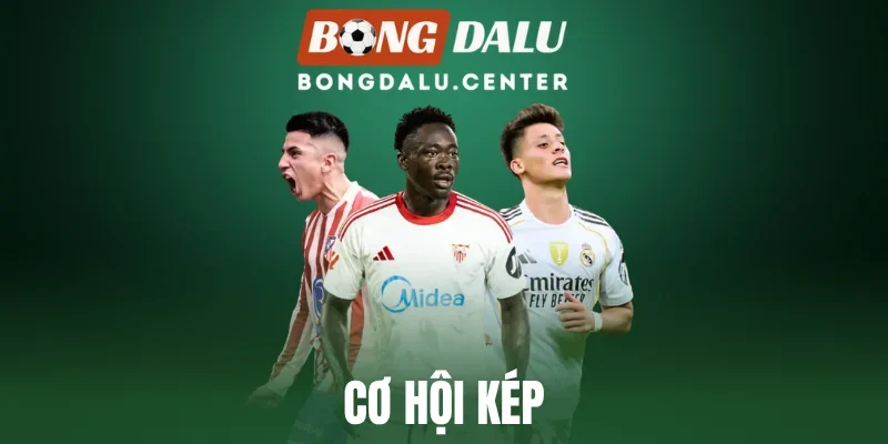 Cơ Hội Kép - Cách Đọc Tỷ Lệ Cược Và Mẹo Bắt Kèo Chuẩn