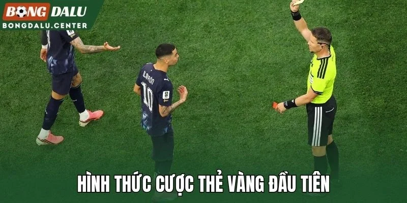 Hình thức cược thẻ vàng đầu tiên