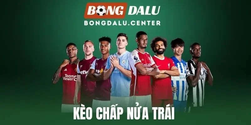 Kèo Chấp Nửa Trái - Cách Đọc Và Đánh Kèo 0.5 Hiệu Quả