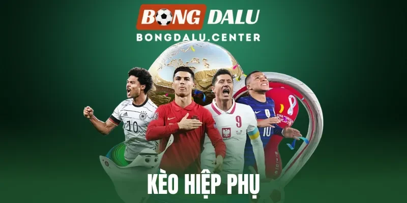 Kèo Hiệp Phụ - Các Loại Cược Và Mẹo Chơi Tất Thắng