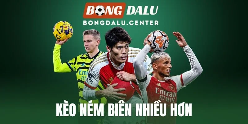 Kèo Ném Biên Nhiều Hơn - Bỏ Túi Cách Chơi Nhận Thưởng Khủng
