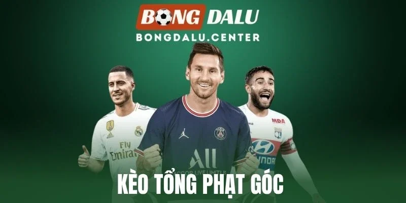 Kèo Tổng Phạt Góc - Chốt Kèo Hot Theo Mẹo Cược Của Cao Thủ