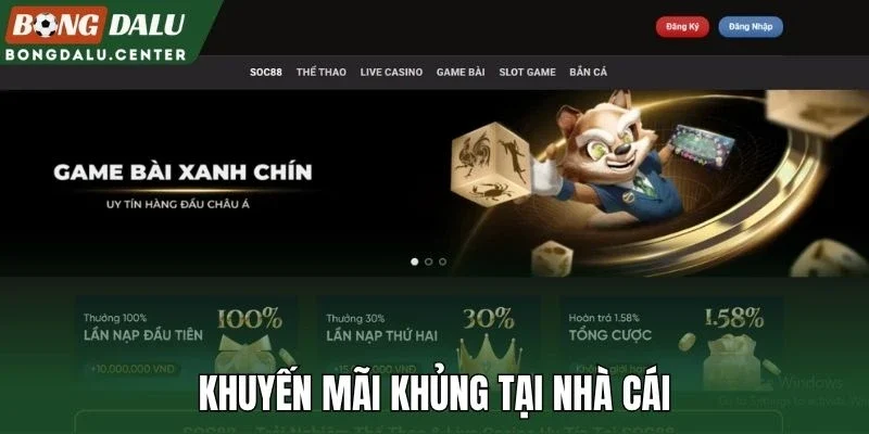 Khuyến mãi khủng tại nhà cái