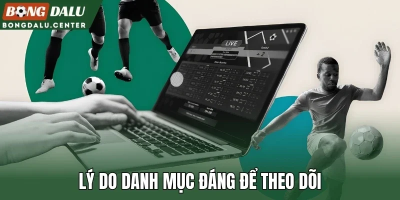 Lý do danh mục đáng để theo dõi