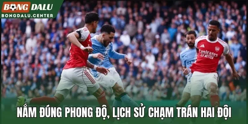 Nắm đúng phong độ, lịch sử chạm trán hai đội