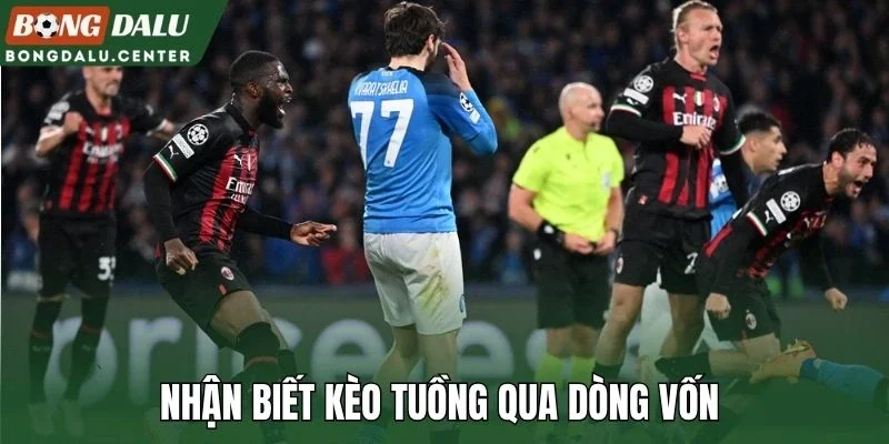 Nhận biết kèo tuồng qua dòng vốn