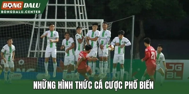 Những hình thức cá cược phổ biến