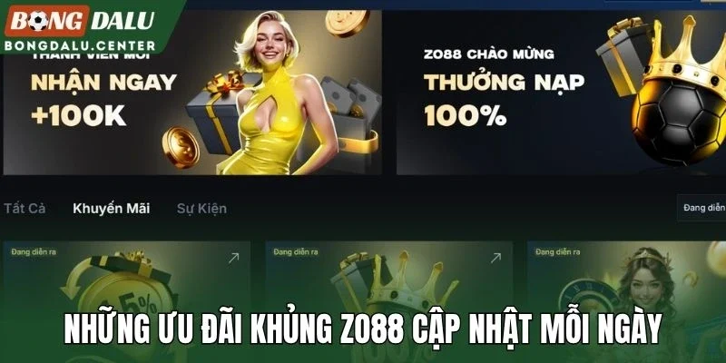 Những ưu đãi khủng Zo88 cập nhật mỗi ngày