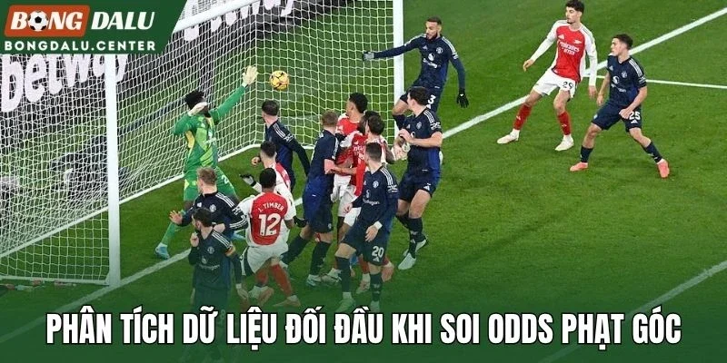 Phân tích dữ liệu đối đầu khi soi odds phạt góc