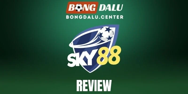 Sky88 - Nhà Cái Cá Cược Uy Tín, Update Top Kèo Thơm Mỗi Ngày