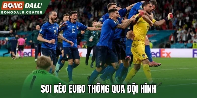 Soi kèo Euro thông qua đội hình
