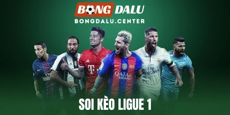 Soi Kèo Ligue 1 - Phân Tích Chuẩn Xác Để Thắng Đậm Khi Cược
