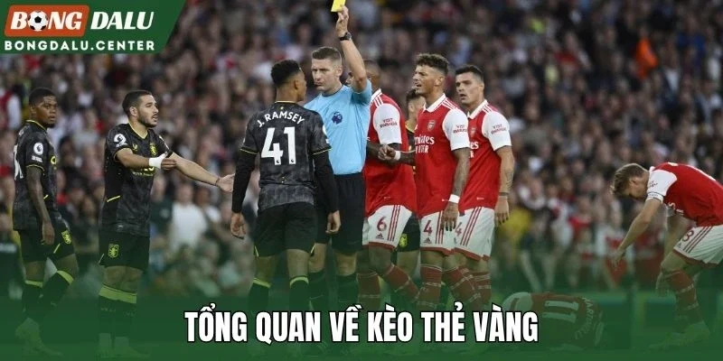 Tổng quan về kèo thẻ vàng