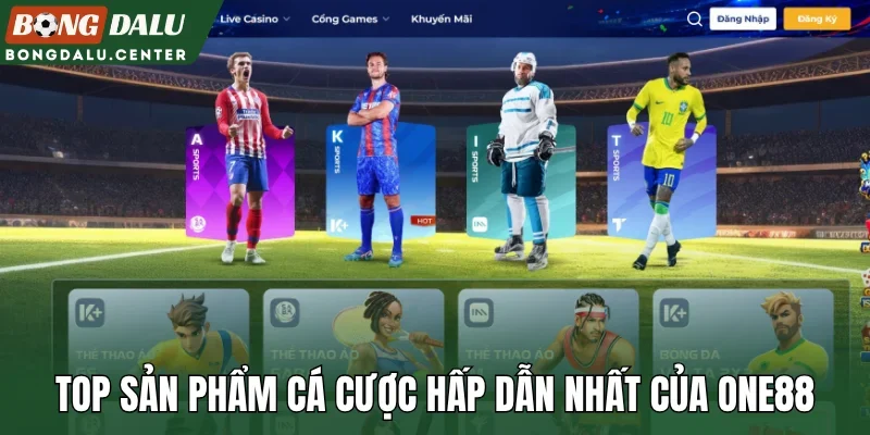 Top sản phẩm cá cược hấp dẫn nhất của One88