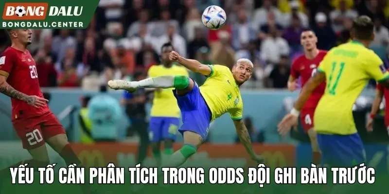 Yếu tố cần phân tích trong odds đội ghi bàn trước