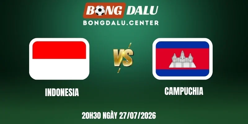 Soi kèo Indonesia vs Campuchia - Vòng bảng AFF Cup 20h30 27/07/2026