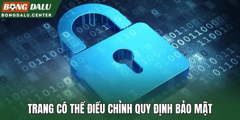 Trang có thể điều chỉnh quy định bảo mật