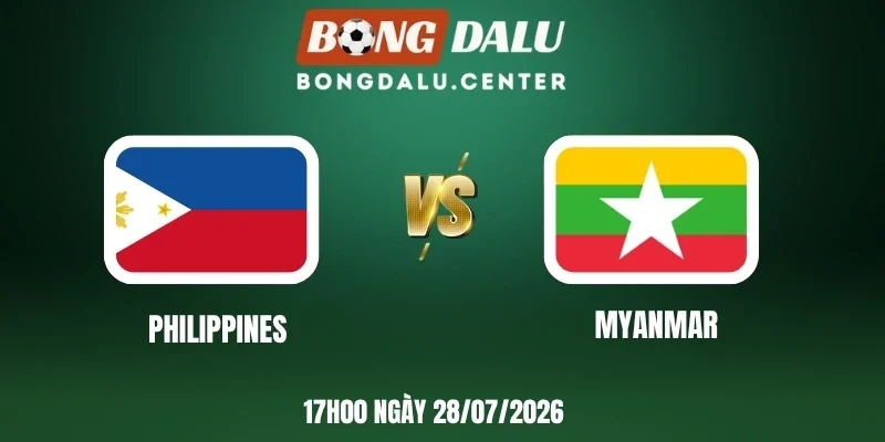 Tỷ lệ kèo nhà cái Philippines vs Myanmar - Vòng bảng AFF Cup 17h00 28/07/2026