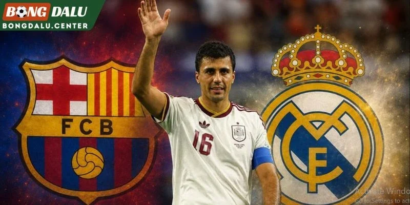 Barca có khả năng thu mua Rodri khi chạy đua cùng Real Madrid