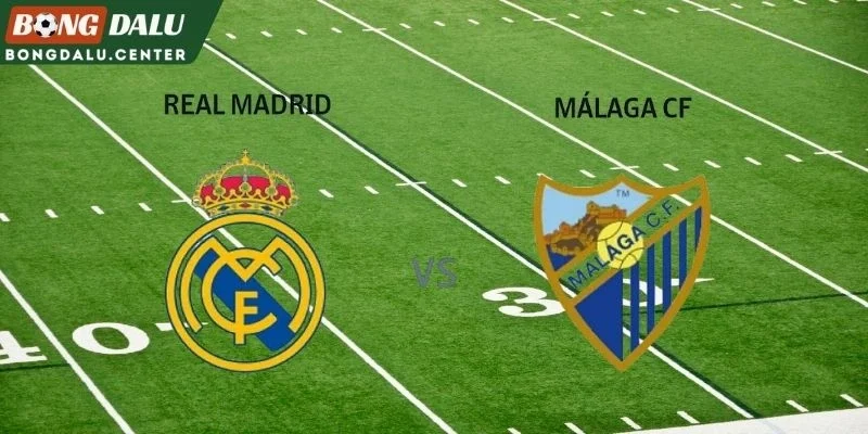 Màn trình diễn gần đây của Real Madrid và Malaga