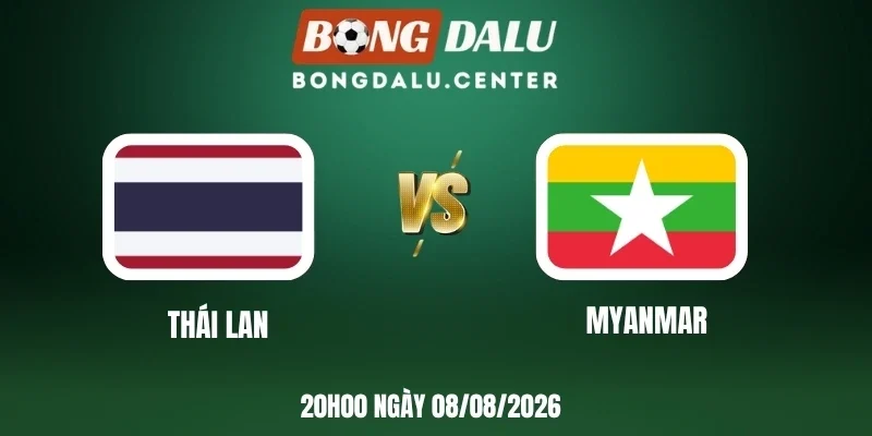 Soi kèo nhà cái Thái Lan vs Myanmar - Vòng bảng AFF Cup 20h00 08/08/2026