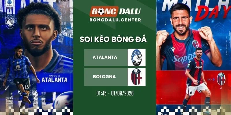 Tỷ lệ kèo Atalanta vs Bologna - Serie A, 01/09/2026