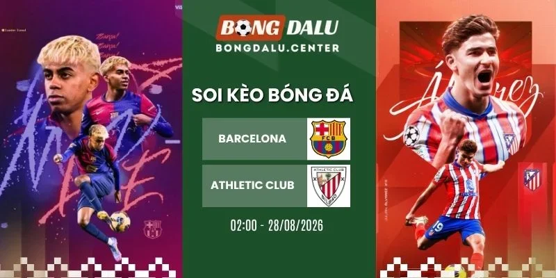 tỷ lệ kèo Barcelona vs Athletic Club - La Liga, 28/8/2026