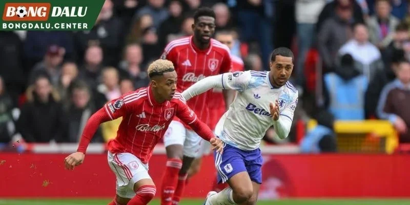 Cục diện Aston Villa vs Nottingham Forest trước giờ G