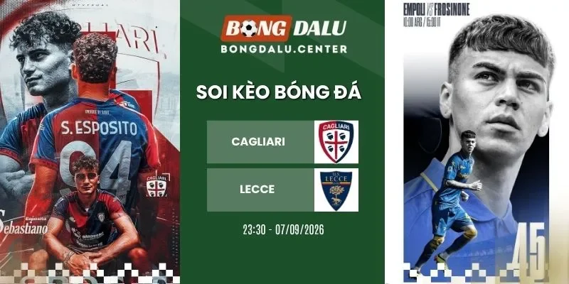 Tỷ lệ kèo soi kèo nhà cái Cagliari vs Lecce - Serie A, 07/09/2026