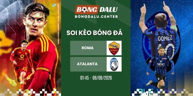 Soi kèo nhà cái Roma vs Atalanta - Serie A, 06/09/2026