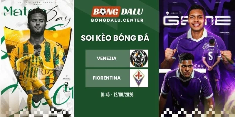 Soi kèo nhà cái Venezia vs Fiorentina - Serie A, 12/09/2026