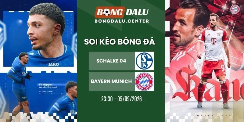 Soi kèo nhà cái Schalke 04 vs Bayern Munich - Bundesliga, 05/09/2026