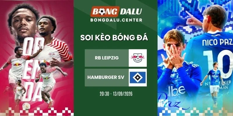 Tỷ lệ kèo RB Leipzig vs Hamburger SV - Bundesliga, 13/09/2026