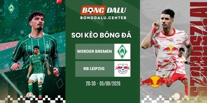 Tỷ lệ kèo Werder Bremen vs RB Leipzig - Bundesliga, 05/09/2026